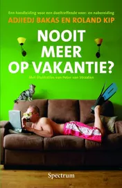 Omslag van Nooit meer op vakantie?