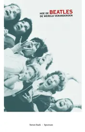 Omslag van Hoe de Beatles de wereld veranderden