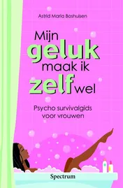 Omslag van Mijn geluk maak ik zelf wel