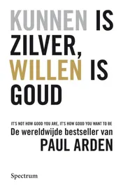 Omslag van Kunnen is zilver, willen is goud