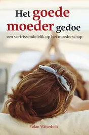Omslag van Het Goede Moeder gedoe