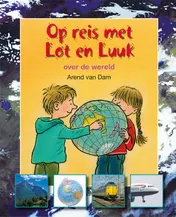 Omslag van Op reis met Lot en Luuk. Over de wereld
