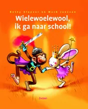 Omslag van Wielewoelewool, ik ga naar school