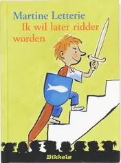Omslag van Ik wil later ridder worden