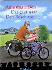 Omslag van Dat gaat naar Den Bosch toe