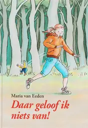 Omslag van Daar geloof ik niets van!