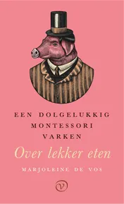 Omslag van Een dolgelukkig Montessorivarken