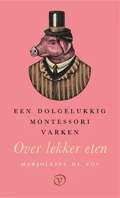 Omslag van Een dolgelukkig Montessorivarken