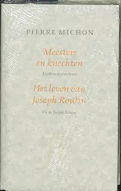 Omslag van Meesters en knechten ; Het leven van Joseph Roulin