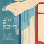Omslag van Tot alles in beweging komt