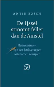 Omslag van De IJssel stroomt feller dan de Amstel