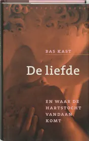 Omslag van De liefde en waar de hartstocht vandaan komt
