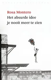 Omslag van Het absurde idee je nooit meer te zien