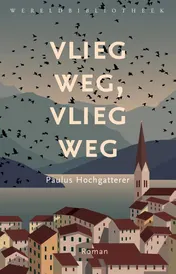 Omslag van Vlieg weg, vlieg weg