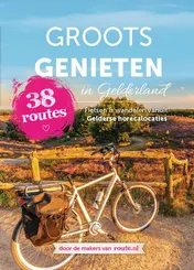 Omslag van Groots genieten in Gelderland