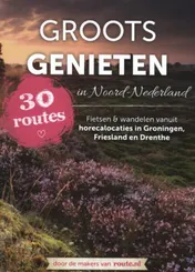 Omslag van Groots genieten in Noord Nederland
