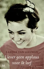 Omslag van Liever geen applaus voor ik leef