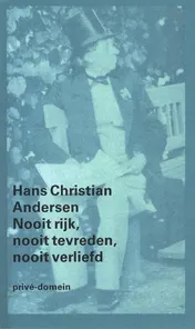 Omslag van Nooit rijk, nooit tevreden, nooit verliefd