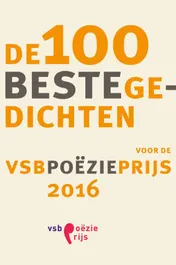 Omslag van De 100 beste gedichten voor de VSB Poëzieprijs 2016