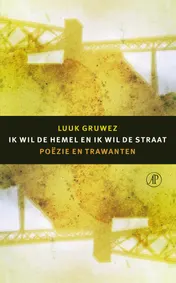Omslag van Ik wil de hemel en ik wil de straat