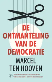 Omslag van De ontmanteling van de democratie
