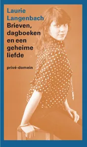 Omslag van Brieven, dagboeken en een geheime liefde