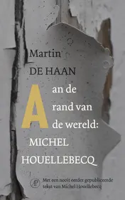 Omslag van Aan de rand van de wereld: Michel Houellebecq