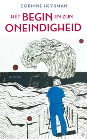 Omslag van Het begin en zijn oneindigheid