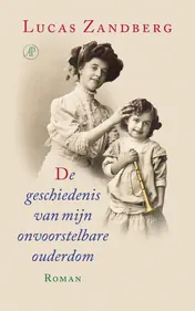 Omslag van De geschiedenis van mijn onvoorstelbare ouderdom
