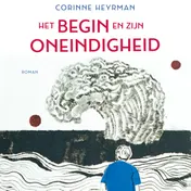 Omslag van Het begin en zijn oneindigheid