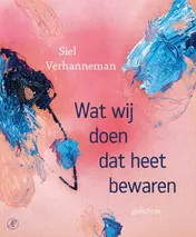 Omslag van Wat wij doen dat heet bewaren