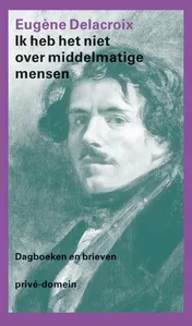 Omslag van Ik heb het niet over middelmatige mensen