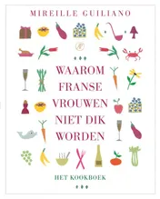 Omslag van Waarom Franse vrouwen niet dik worden. Het kookboek