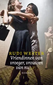 Omslag van Vriendinnen van vroeger, vrouwen van nu