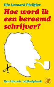 Omslag van Hoe word ik een beroemd schrijver