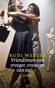 Omslag van Vriendinnen van vroeger, vrouwen van nu