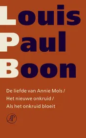 Omslag van De liefde van Annie Mols / Het nieuwe onkruid / Als het onkruid bloeit