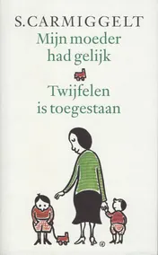 Omslag van Mijn moeder had gelijk & Twijfelen is toegestaan
