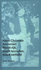 Omslag van Nooit rijk, nooit tevreden, nooit verliefd