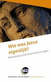 Omslag van Wie was Jezus eigenlijk?