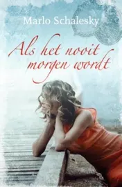 Omslag van Als het nooit morgen wordt
