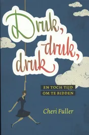Omslag van Druk druk druk