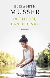 Omslag van Dichterbij dan je denkt