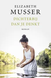 Omslag van Dichterbij dan je denkt