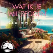 Omslag van Wat ik je wil zeggen