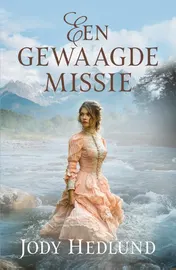 Omslag van Een gewaagde missie