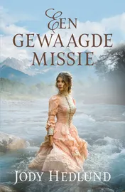 Omslag van Een gewaagde missie
