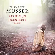 Omslag van Als ik mijn ogen sluit