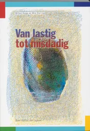 Omslag van Van lastig tot misdadig