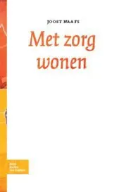 Omslag van Met zorg wonen